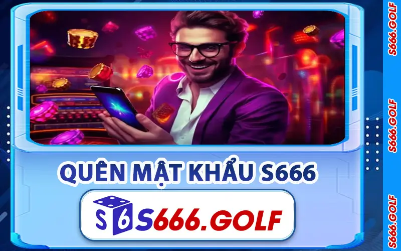 Quên Mật Khẩu S666