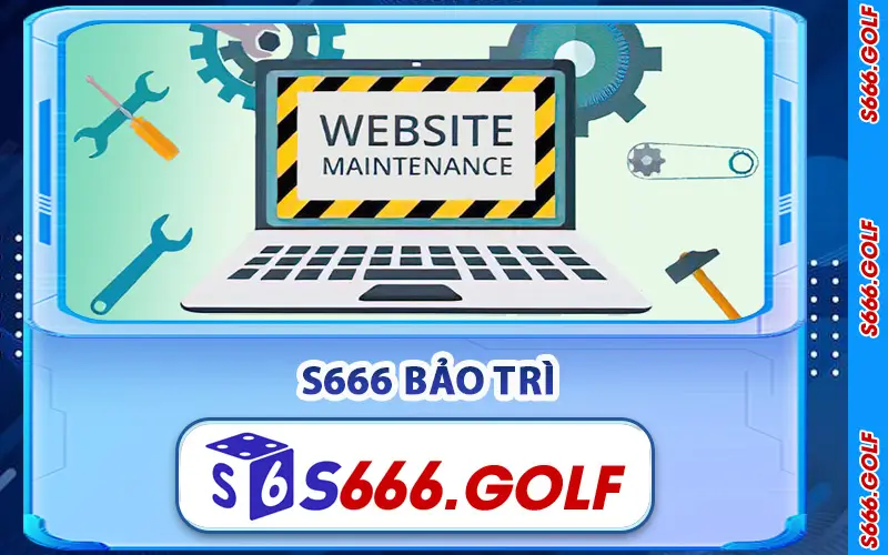 S666 bảo trì