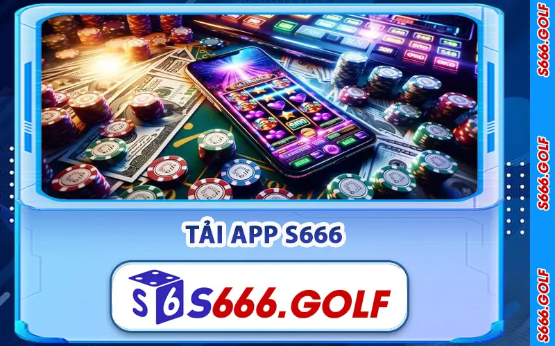 Tải App S666