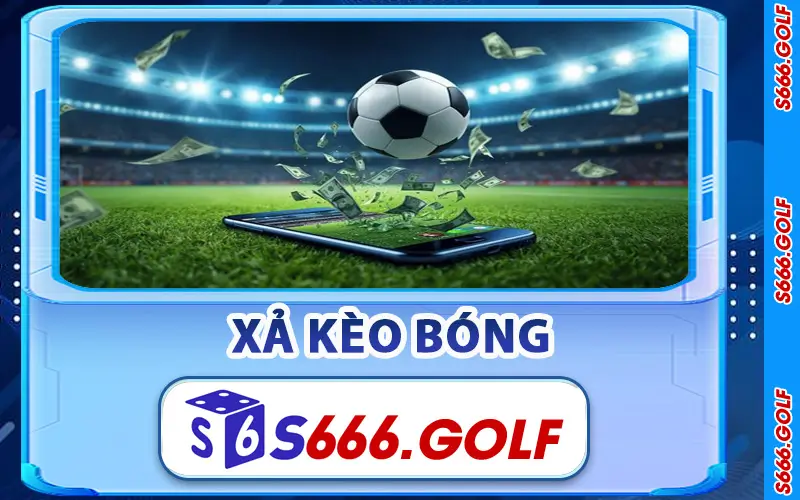 Xả kèo bóng