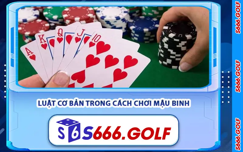 Luật Cơ Bản Trong Cách Chơi Mậu Binh Cho Người Mới
